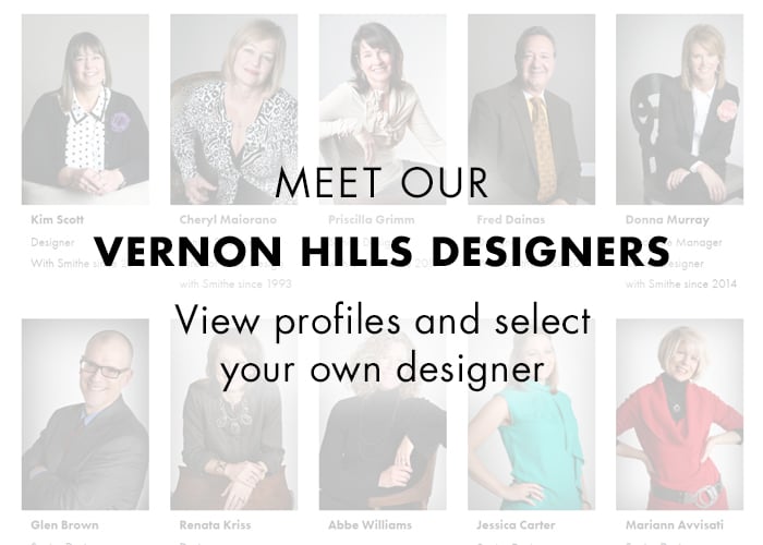 Meet our Vernon Hills designers. View profiles and select your own designer